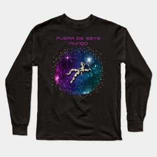 Fuera de este mundo Long Sleeve T-Shirt